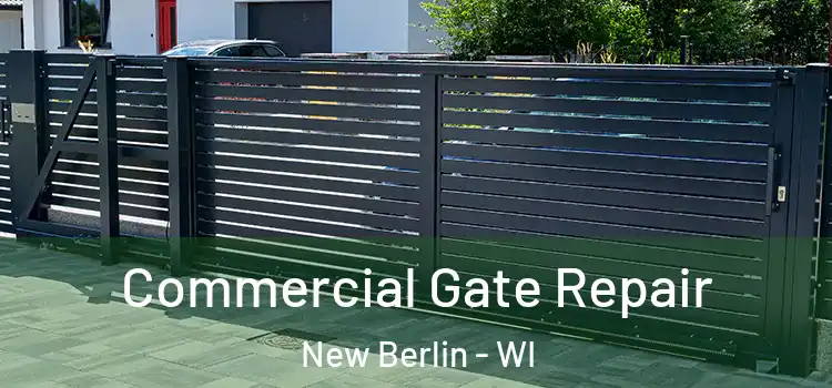 Commercial Gate Repair New Berlin - WI