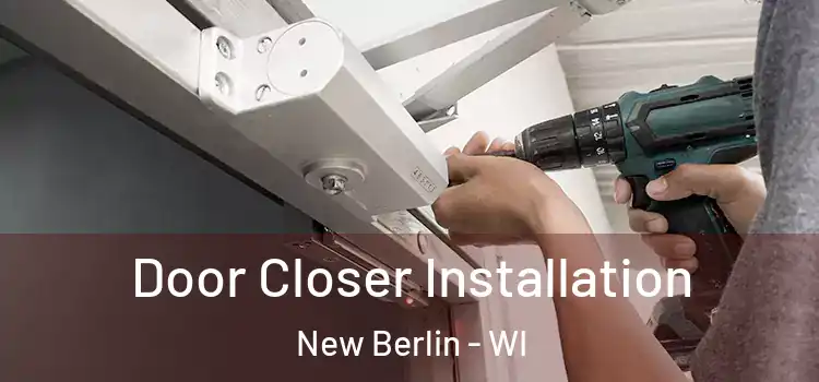  Door Closer Installation New Berlin - WI