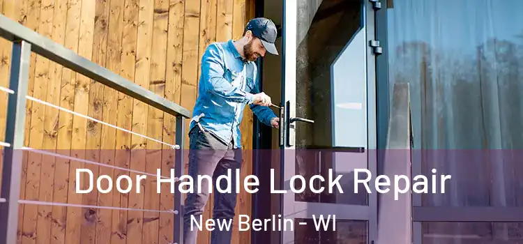 Door Handle Lock Repair New Berlin - WI