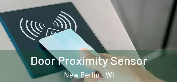 Door Proximity Sensor New Berlin - WI