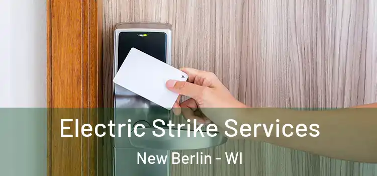  Electric Strike Services New Berlin - WI