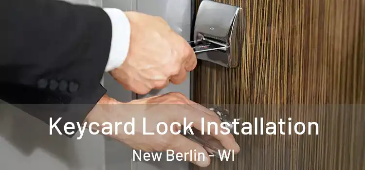 Keycard Lock Installation New Berlin - WI
