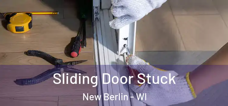  Sliding Door Stuck New Berlin - WI